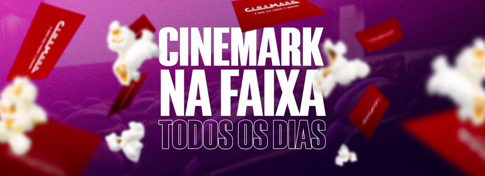 Cinemark na faixa todos os dias